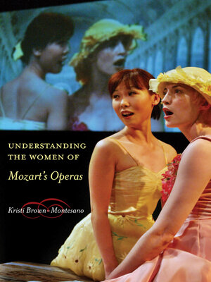 cover image of Understanding the Women of  Mozart's Operas